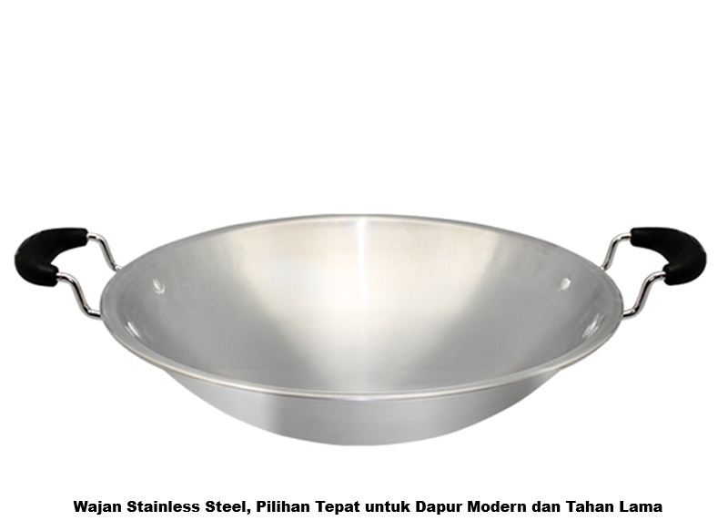 Wajan Stainless Steel, Pilihan Tepat untuk Dapur Modern dan Tahan Lama