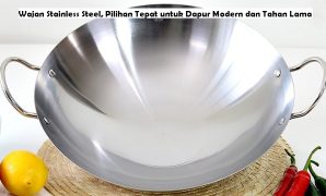 Wajan Stainless Steel, Pilihan Tepat untuk Dapur Modern dan Tahan Lama Wajan Stainless Steel, Pilihan Tepat untuk Dapur Modern dan Tahan Lama